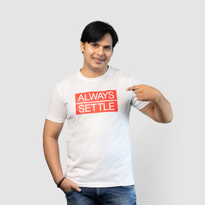 Always Settle T-shirt- SB
